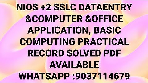 NIOS +2 SSLC DATAENTRY, BASIC COMPUTING, COMPUTER AND OFFICE APPLICATION RECORD SOLVED AVAILABLE