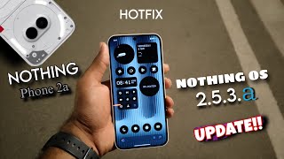 Nothing OS 2.5.4.a Hotfix Update for Nothing Phone (2a) | Portrait Mode Improved | Bug Fixes