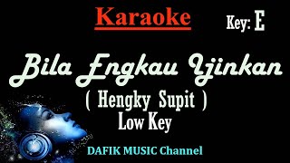 Bila Engkau Ijinkan (Karaoke) Hengky Supit/ Nada Rendah/ Low Key E