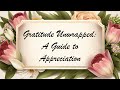 Gratitude Unwrapped:  A Guide to Appreciation