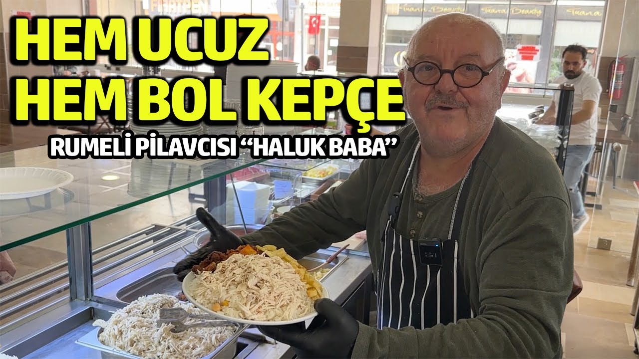 BENİM DÜKKANIMDAN KİMSE AÇ ÇIKMAZ | RUMELİ PİLAVCISI HALUK BABA