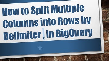 How to Split Multiple Columns into Rows by Delimiter , in BigQuery