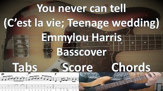 Emmylou Harris You never can tell (C'est la Vie). Bass Cover Score Notes Tabs Chords Transcription