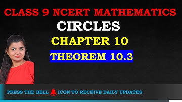 Theorem 10.3 Class 9 Chapter 10 Circles NCERT Maths @GANITSHALA