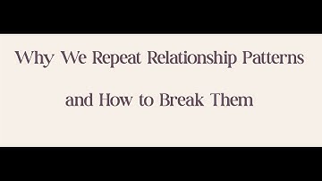 Break the Cycle: Why We Repeat Relationship Patterns & How Hypnotherapy Helps