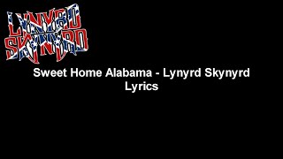 Sweet Home Alabama - Lynyrd Skynyrd Lyrics Video (HD & 4K)