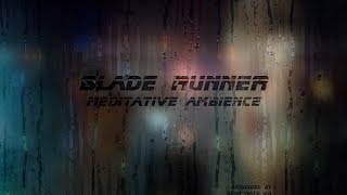 Blade Runner Meditative Ambience with City Sounds