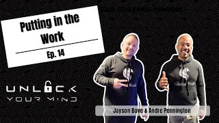 Unlock Your Mind Episode 14 Keep Putting in The Work Special.