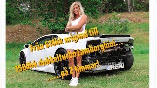 Från 610hk original till 1500hk dubbelturbo Lamborghini Huracan!