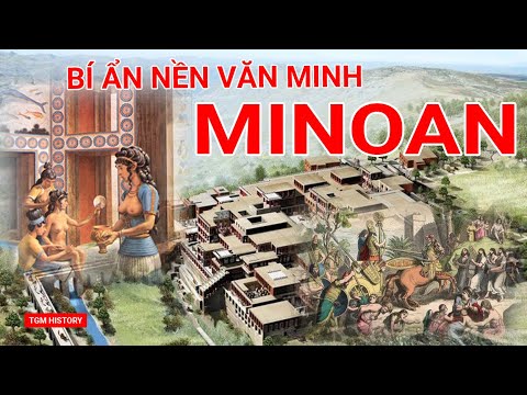 Bí ẩn nền văn minh Minoan từ huyền thoại đến lịch sử