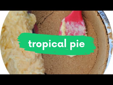 Dessert recipe - Tropical Pie - Easy 5 ingredients