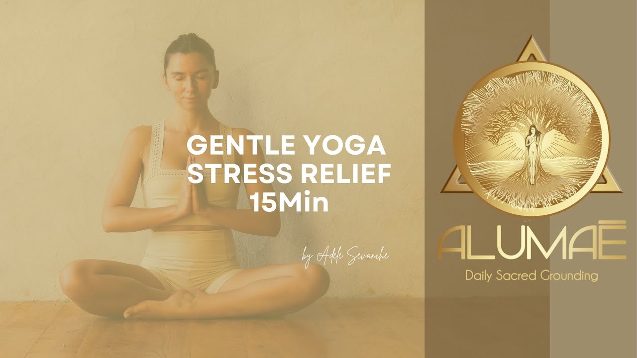 GENTLE YOGA STRESS RELIEF 15Min