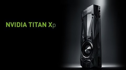 Nvidia’s new Titan Xp brings blistering power for $1,200