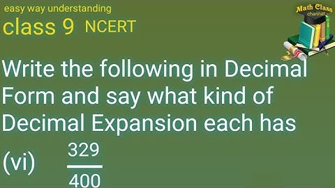 Write the following in Decimal Form and say what kind of Decimal Expansion each has 329/400