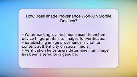 How Does Image Provenance Work On Mobile Devices? - Everyday-Networking