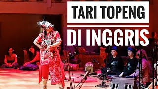 Tari Topeng di Luar Negeri | Tari Topeng di Inggris | Tarian Tradisional Indonesia di Luar Negeri