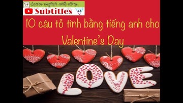 10 Câu tỏ tình bằng tiếng anh trong ngày Valentine