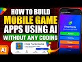 Create Mobile Game Apps Using AI Without Coding Skills