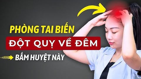 Tránh Tai Biến Đột Quỵ Về Đêm, Về Già Tối Ngủ Nhớ Xoa Bấm 3 Huyệt Này | Cô Linh Xoa Bóp Bấm Huyệt