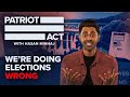 We're Doing Elections Wrong | Patriot Act with Hasan Minhaj | Netflix