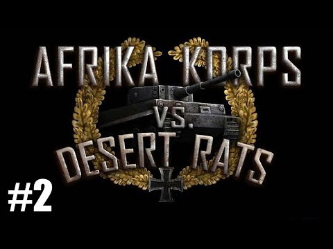 Видео: Прохождение Desert Rats vs. Afrika Korps [Германия] ( Дух пустыни ) #2
