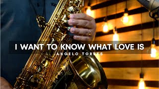 I WANT TO KNOW WHAT LOVE IS - Foreigner - Angelo Torres Saxophone Cover - AT Romantic CLASS