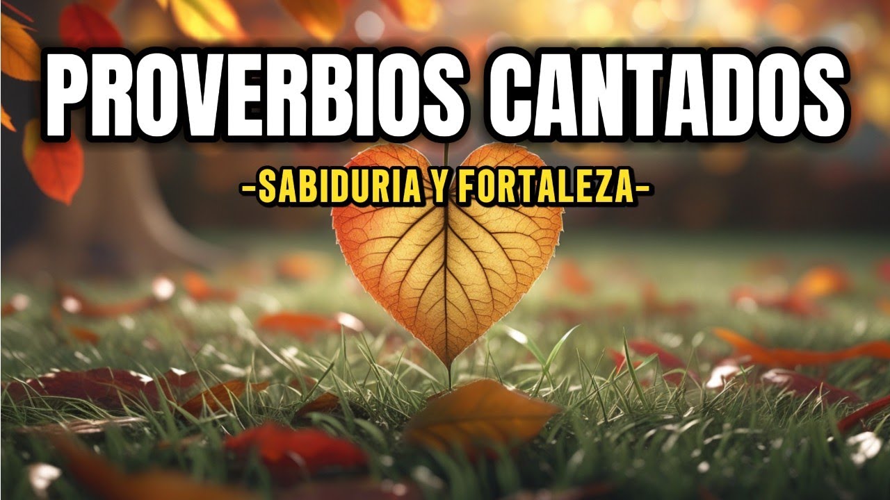 Proverbios Cantados | Sabiduría en Canción para Tu Alma