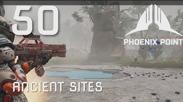 50 - Ancient Sites - Phoenix Point