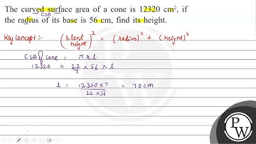 The curved surface area of a cone is \( 12320 \mathrm{~cm}^{2} \), if the radius of its base is ...