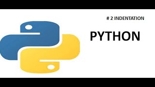 # 2 INDENTATION IMPORTANCE IN PYTHON
