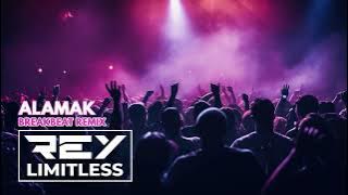 Alamak [ReyLimitless Breakbeat Remix]