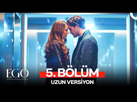 EGO 5. Bölüm (Uzun Versiyon)