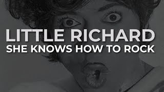 Little Richard - She Knows How To Rock (Official Audio)