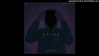 KOMA - GÖLGE (Official Audio)