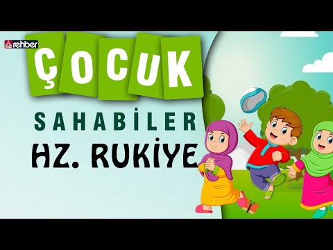 Hz. Rukiye  | Çocuk Sahabiler