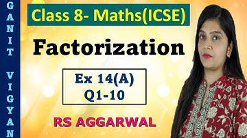 Factorization | ICSE class 8 Maths | Chapter 14 | Ex 14 (A) | Q1-10 | RS Aggarwal