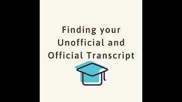 How To Find Your Unofficial Transcript And Order Official Transcripts