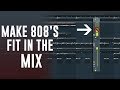 HOW TO MAKE YOUR 808's FIT IN THE MIX
