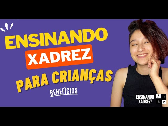 Ensinar xadrez para crianças tem muitas vantagens! Confira dicas