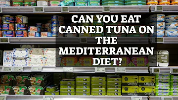 Is canned tuna OK on Mediterranean diet?