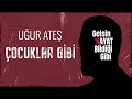 Çocuklar Gibi V2 Uğur Ateş Dizi Müzikleri Gelsin Hayat Bildiği Gibi
