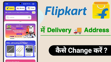 Flipkart Me Delivery Address Kaise Change Kare