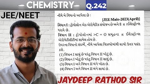 Q.242 Given below are two statements :Statement I : Tropolone is an aromatic compound and has 8π...