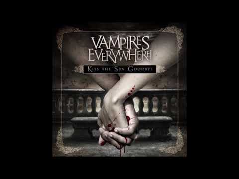 Vampires Everywhere! — Vampires Everywhere! - Kiss The Sun Goodbye