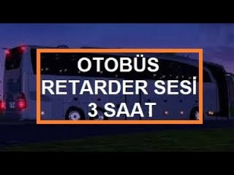 MERCEDES-BENZ TRAVEGO GİDEN OTOBÜS RETARDER SESİ - UYUMAK DİNLENMEK İÇİN SES - 3 SAAT