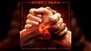 Премьера! GORKY PARK - HELLO MY FRIEND (Official Audio), 2019