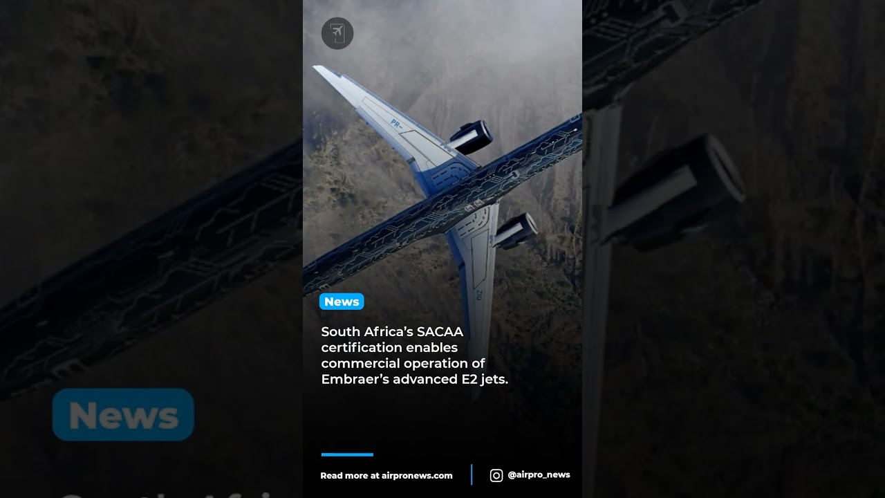 Embraer’s E190-E2 and E195-E2 Gain South African Certification