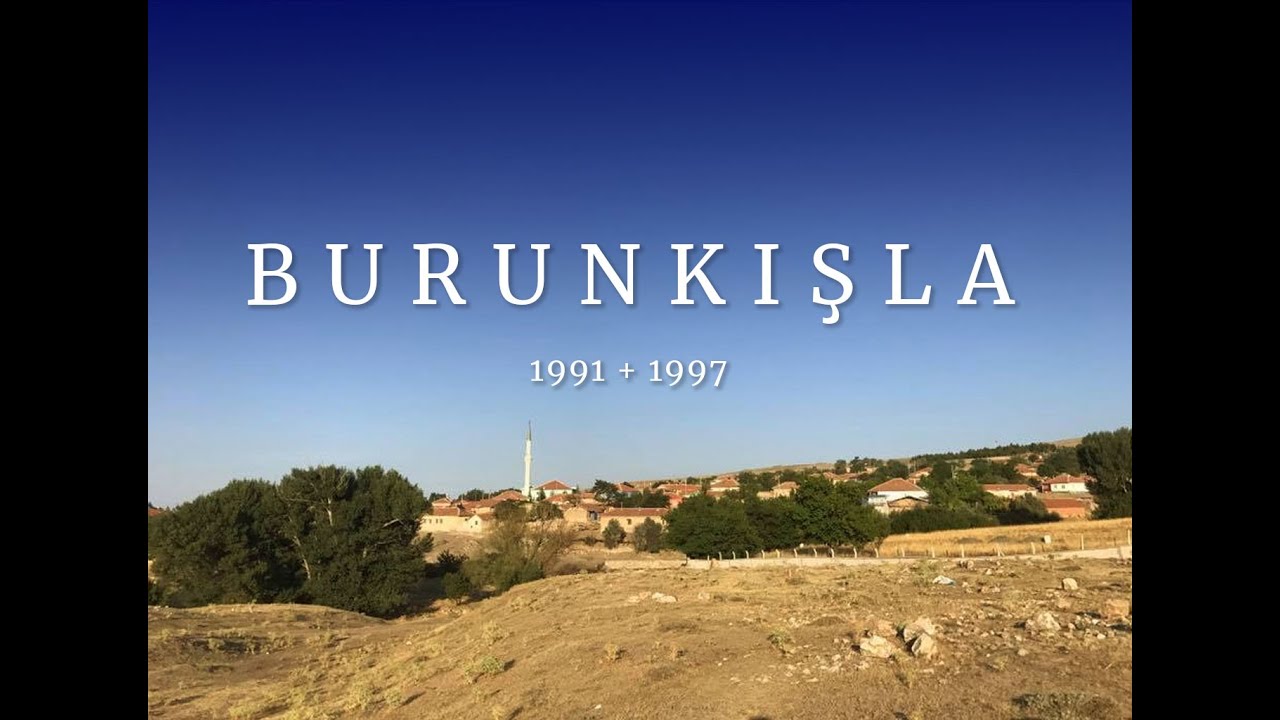 Burunkışla 1991 + 2017 (Sarıkaya, Yozgat)