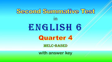 Fourth grading, Second Summative Test in English 6 with answer key, melc-based, Q4,