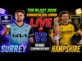🔴 LIVE | Surrey vs Hampshire LIVE Match Today | Vitality T20 Blast | Live Score & Hindi Commentary